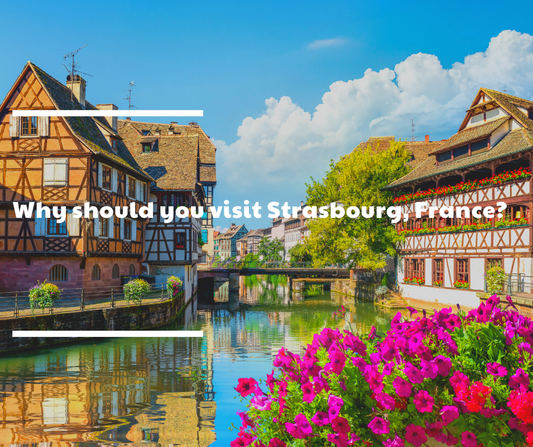 Why should you visit Strasbourg with bus rental France?