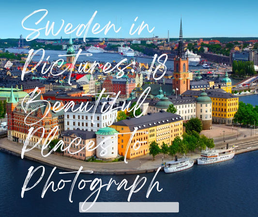 Top 18 Beautiful Places to Photograph in Sweden